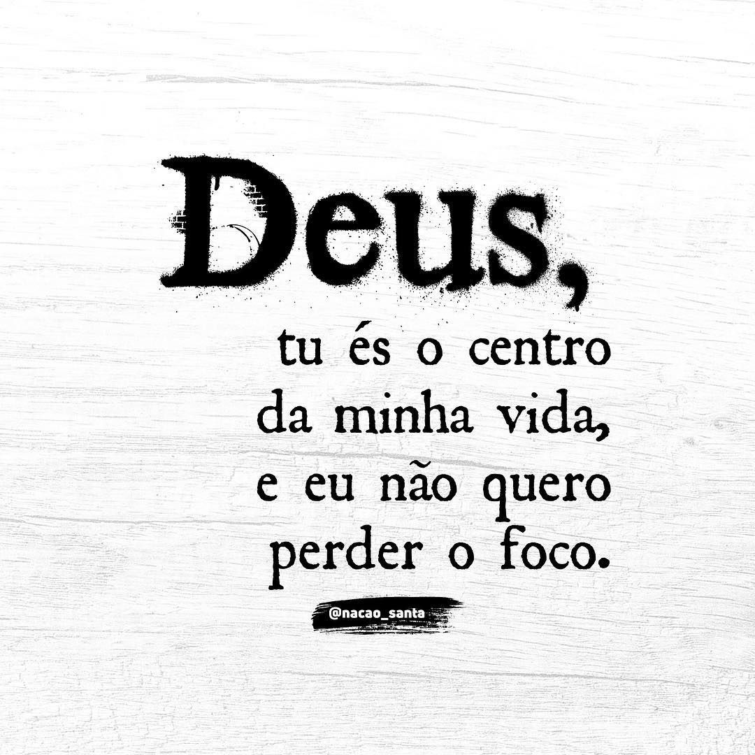 Deus deve ser o centro da sua vida!