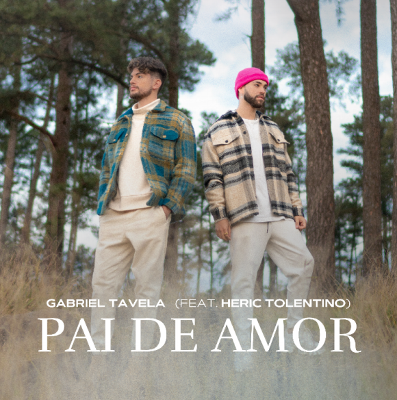 Gabriel Tavela lança “Pai de amor” feat. com Heric Tolentino