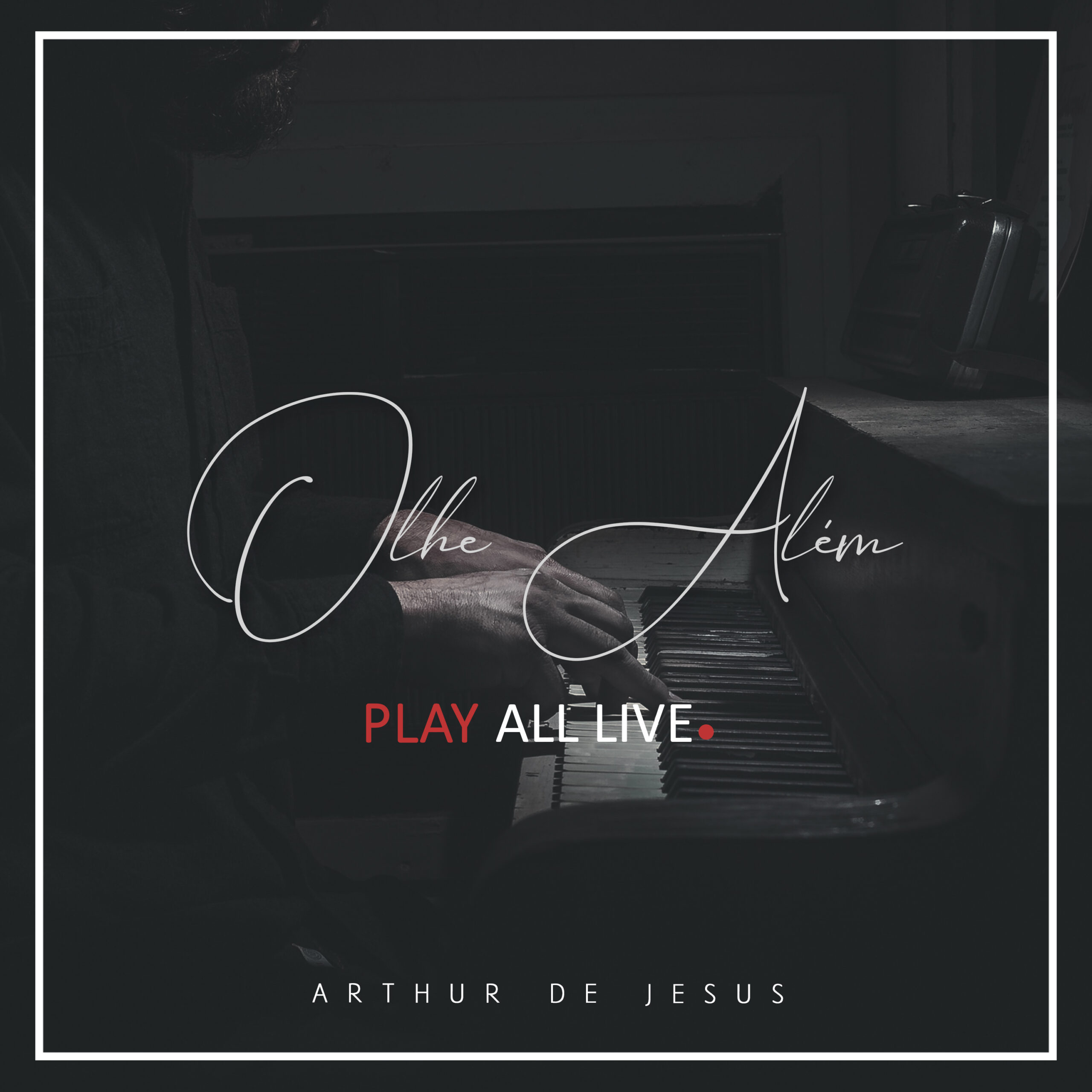 “Olhe Além – Play All Live” o mais recente lançamento de Arthur de Jesus