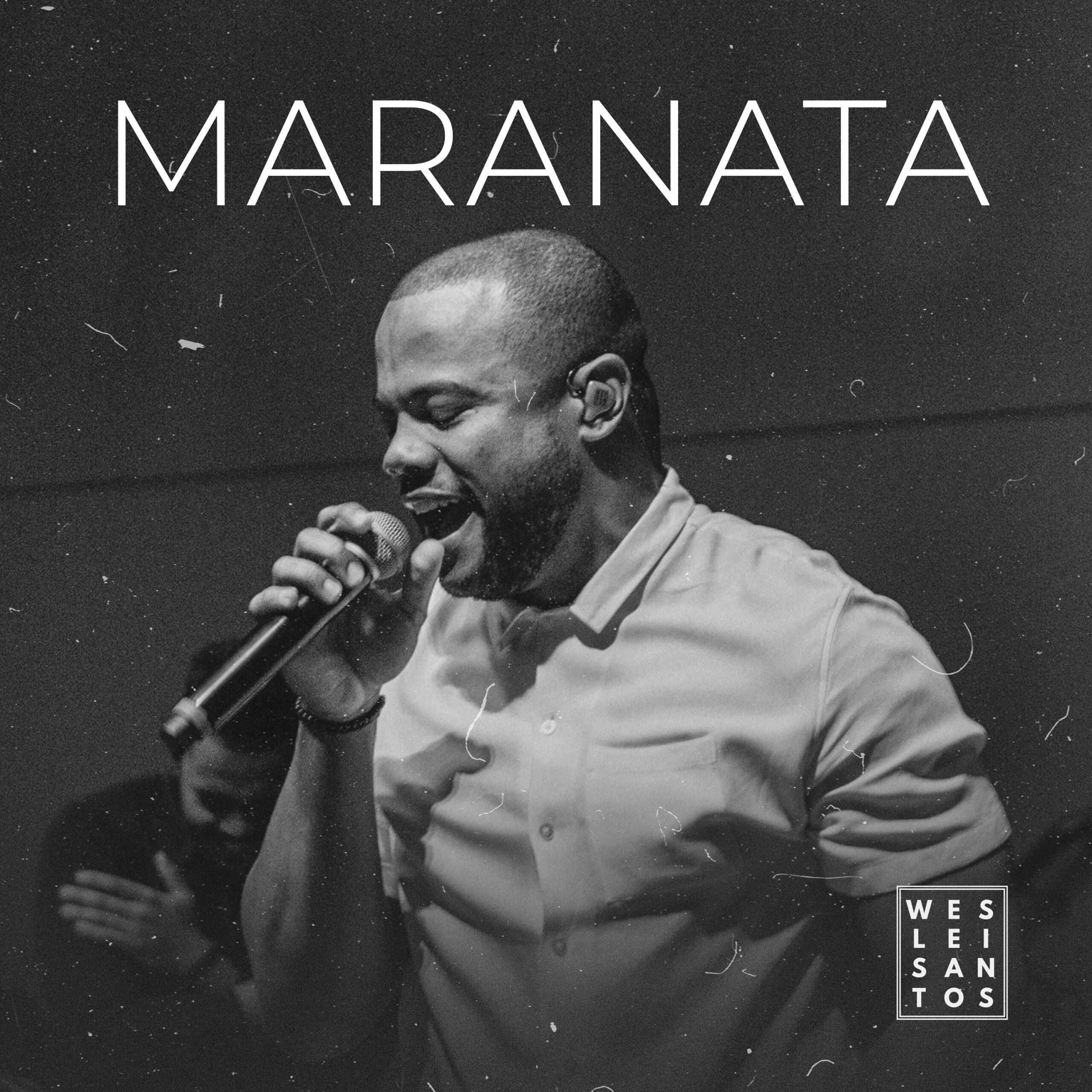 Maranata é o novo lançamento de Weslei Santos