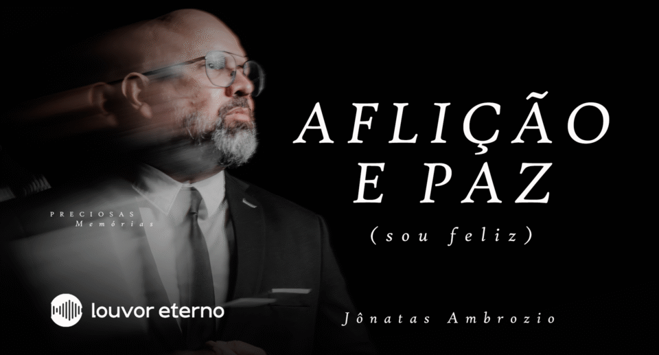 Jônatas Ambrozio lança releitura do clássico “Aflição e Paz (Sou Feliz)” pela Gravadora Louvor Eterno